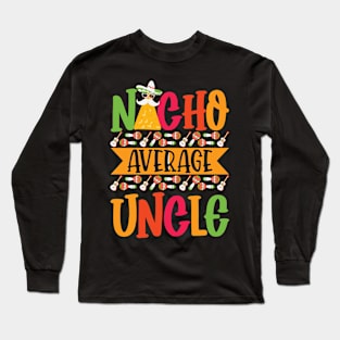 Nacho Average Uncle Funny Mexican Joke Vintage Cinco De Mayo Long Sleeve T-Shirt